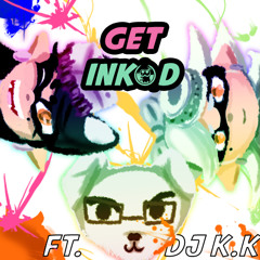 Dj K.K.-GET INK'D : Unofficial Splatunes Remix