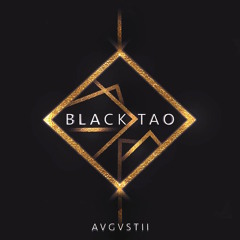 AUGUSTII - Black Tao [Exclusive]