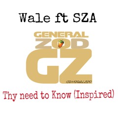GeneralZoD- Wale - They need to Know - feat SZA - Inspired