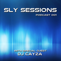 Sly Sessions 001 - With special guest CAYZA