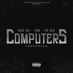 Computers - Reese Rel x Zero x Tev Geez