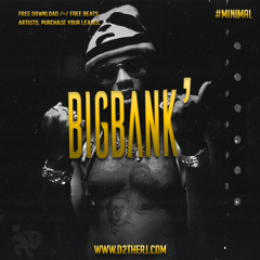 BigBank' *Minimal* | http://www.d2therj.com