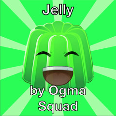 You Jelly?? by Ogma Squad