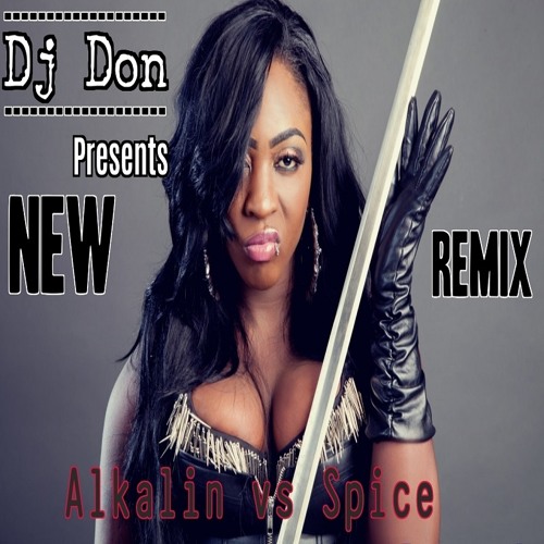 Alkalin Vs Spice - So Mi Like It (RMX) @Dj Don