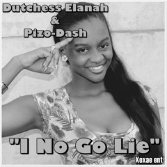 DUTCHESS & PIZO-DASH- I NO GO LIE