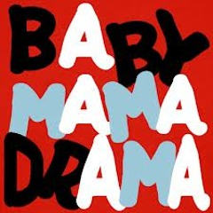 Baby Mama Drama