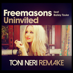 Freemasons feat. Bailey Tzuke - Uninvited (Toni Neri Remake)