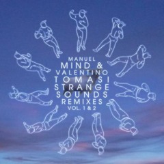 Manuel Mind & Valentino Tomasi: Strange Sounds (Andri Rmx)