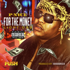 P-Nyce - For The Money (Light Dab)Prod by @1kHoodrich