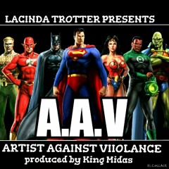 Lacinda Trotter Presents - Artist Against Violence (Prod by King Midas)