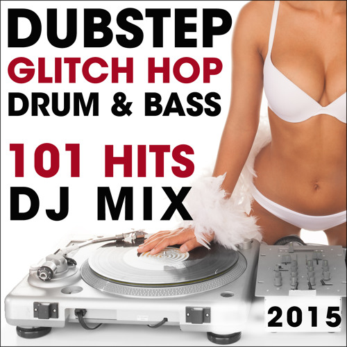 Stream 101 Dubstep Glitch Hop Drum & Bass Hits 2015 DJ Mix [msclvr.co