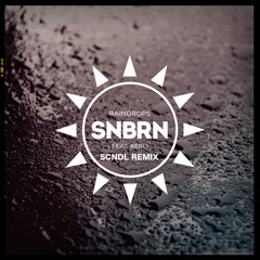 Raindrops (SCNDL REMIX) - SNBRN [OUT NOW]