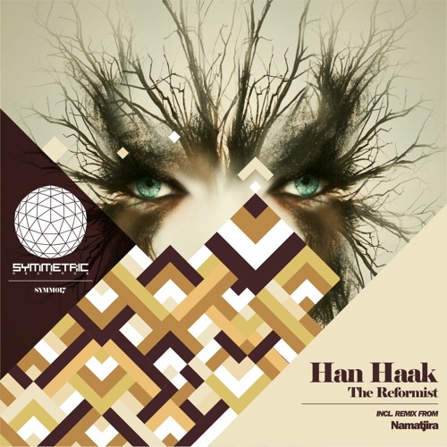 Han Haak - The Reformist (Namatjira Remix) (Symmetric Records) [PREVIEW]