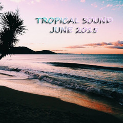 Tropical Sound - June 2015