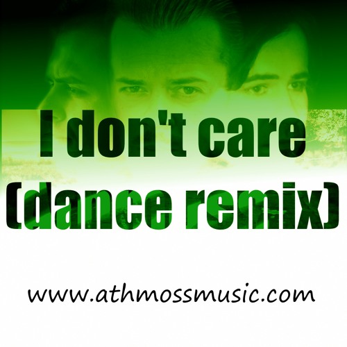i don't care dj remix