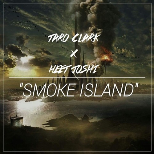 Stream Taro & Heet Joshi-Smoke Island (Original Mix)#Free DownLoad ...