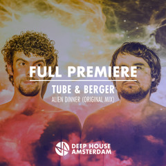 Full Premiere: Tube & Berger - Alien Dinner (Original Mix)