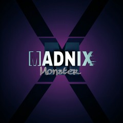 MADNIX- Once I Was A Monster