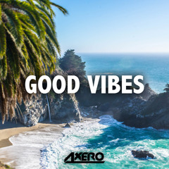 Axero - Good Vibes (Original Mix)
