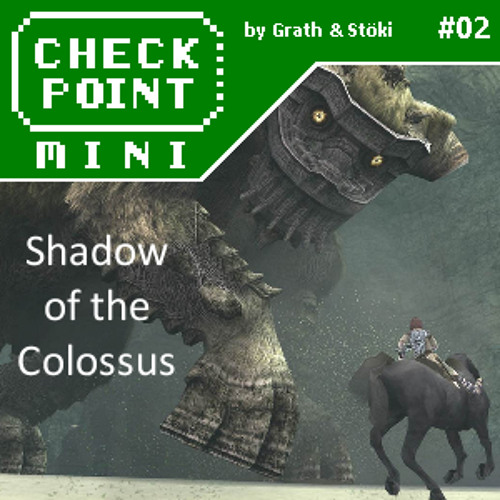 Checkpoint Mini #02 - Shadow of the Colossus