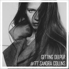 Getting Deeper 2nd anniversary set - #77 Mixed By Sandra Collins