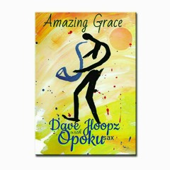 Amazing Grace (Dave Jloopz feat opoku "sax")