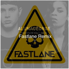 Aluna George - You Know You Like It (Fastlane Official Remix)
