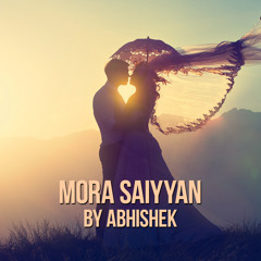 Abhi - Mora - Saiyyan - Mose - Bole - Na