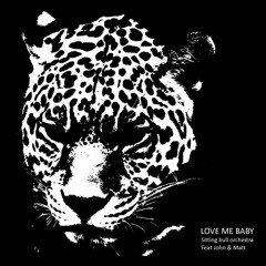 Sitting Bull Orchestra, John & Matt - Love Me Baby (Special Q Re - Edit)| ★OUT NOW★