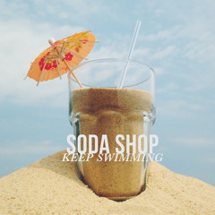 SODA SHOP 'Keep Swimming'