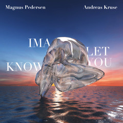 Ima Let You Know feat. Andreas Kruse