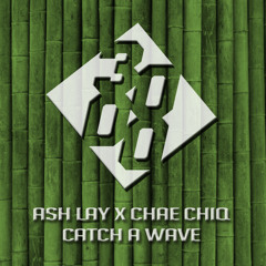 Ash Lay X Chae Chiq - Catch A Wave [Free Download]