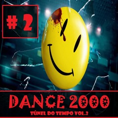 DANCE 2000 Túnel Do Tempo Vol.2 (1999/2004)(Italo Dance/Euro/Hands Up!)[MIX by MAICON NIGHTS DJ]