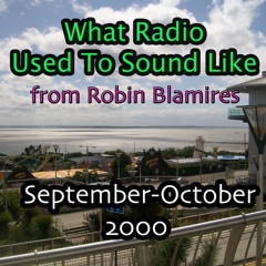 What Radio Used To Sound Like - Part 3 (September-October 2000)