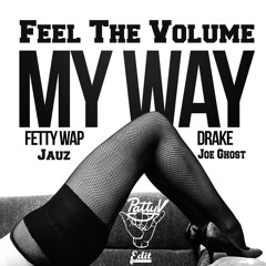 Feel The Volume My Way (PattyV Edit)