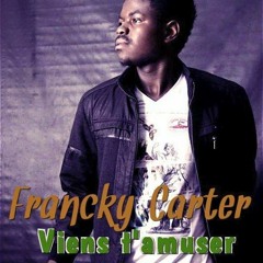 Francky Carter - Viens T'amuser ( Prod By DJ Kriss )