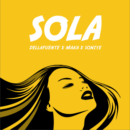 DELLAFUENTE X MAKA X SONIYE - SOLA