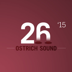 OSTRICH SOUND | #26