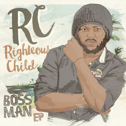 RC Righteous Child - Same Man- Boss Man EP