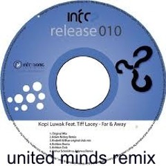 Kopi Luwak feat. T Lacey - Far And Away (United Minds Remix)