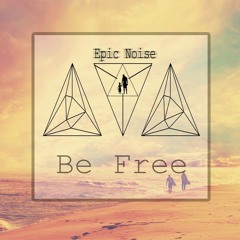 Epic Noise - Be Free