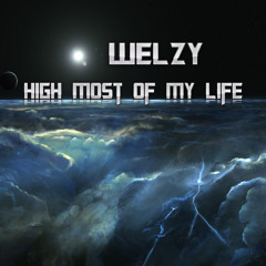 WeLzY - High Most Of My Life (Open Collab)