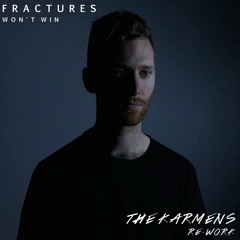 Fractures - Won't Win (The Karmens Re-Work)