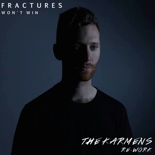 Fractures - Won't Win (The Karmens Re-Work)