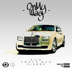 Kilo x Smack Man x Slambo - On My Way
