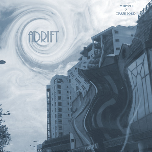ADRIFT ft TRASH LORD