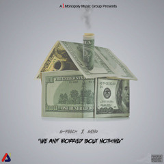G-Meech & Geno - "We Aint Worried Bout Nothing"