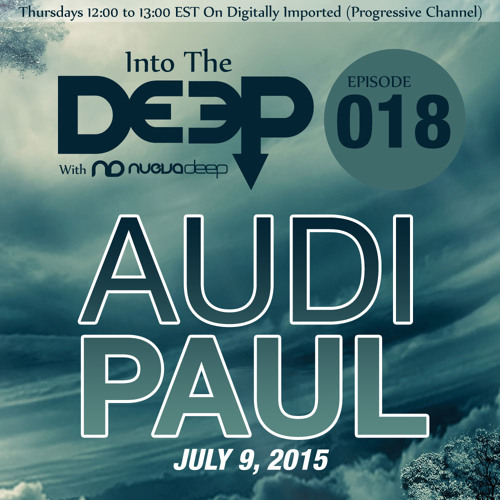 Into The Deep Episode 018 Audi Paul [July 9, 2015] - Extended Set