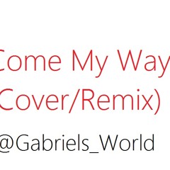 Come My Way - Fetty Wap (Cover Remix) Ft. Gabriel (Free DL)