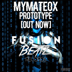 Mymateox - Prototype [OUT NOW]
